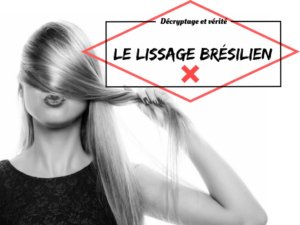 lissage_brésilien_vérité