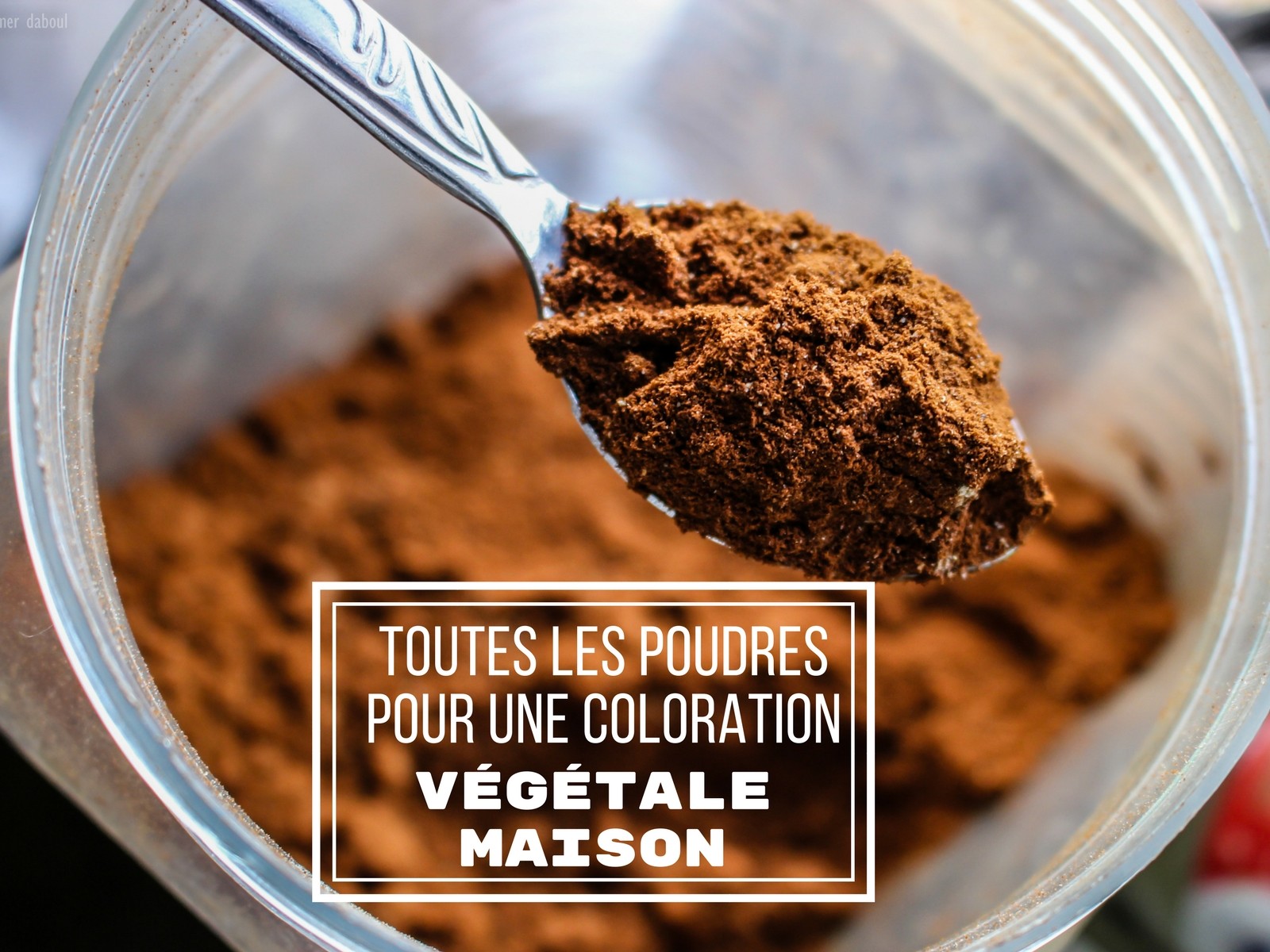 Tu trouveras ici toutes les poudres de plante pour une coloration végétale maison parfaite !